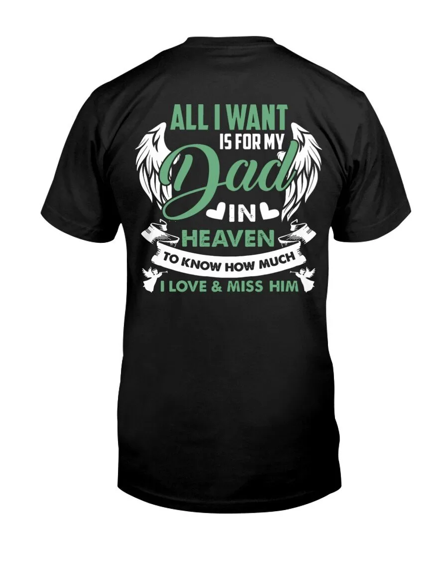 Dad in Heaven Memorial Tribute T-Shirt: All I Wish for Is You