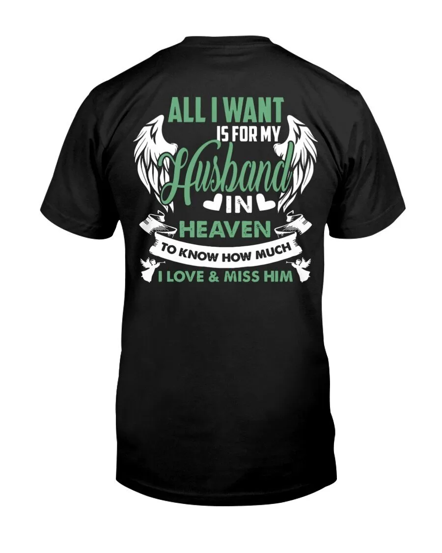 Memorial T-Shirt: All I Desire Is My Husband In Heaven