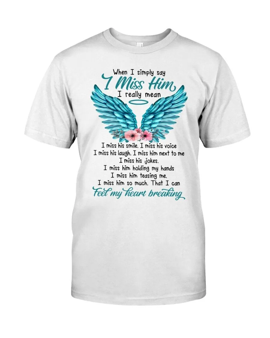 Memorial Angel Wings T-Shirt - Just Say I Miss Him
