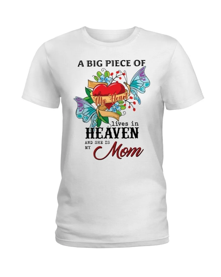 My Mom Lives in Heaven - A Big Piece of My Heart T-Shirt