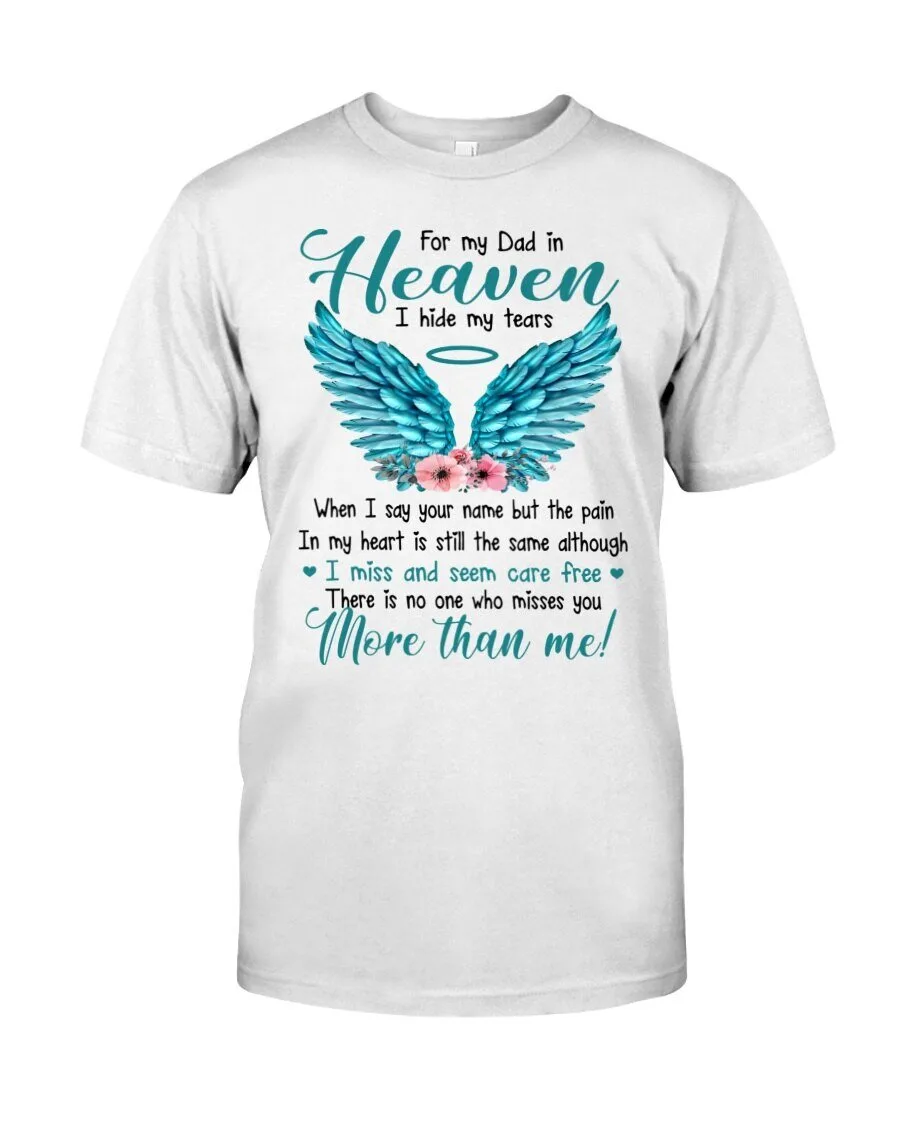 For My Dad In Heaven I Hide My Tears Memorial Quote T-Shirt
